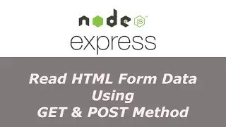 ExpressJS Tutorial - 26 - Read HTML Form Data Using GET & POST Method - Hindi