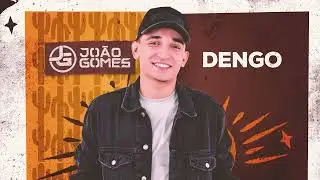 DENGO - JOÃO GOMES