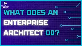 What Does An Enterprise Architect Do (The Real Enterprise Architect Job Description)