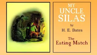 MY UNCLE SILAS -THE EATING MATCH  - Comic short story by H.E. Bates.