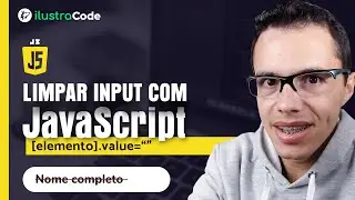 Como limpar input através do JavaScript | ilustraCode