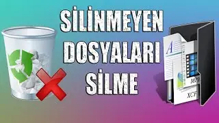 Windows Silinmeyen Dosyaları Silme