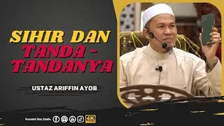 Kisah Benar SIHIR Dan Tanda-Tandanya| Ustaz Ariffin Ayob