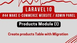 Laravel 10 Tutorial #44 | Create E-commerce Website | Products Module (I) | Create products Table