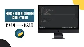 Bubble Sort in Python | Sorting Algorithms in Python