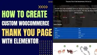 How To Create Custom WooCommerce Thank You Page With Elementor | Purchase Summary