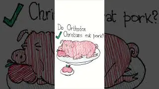 Do Orthodox Christians Eat Pork?