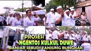 PROSESI NGENTOS KULKUL DUWE BANJAR SEBUDI TANJUNG BUNGKAK