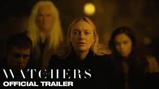 THE WATCHERS | Official Trailer