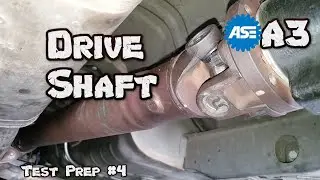 ASE A3 Test Prep #4 - Drive Shaft