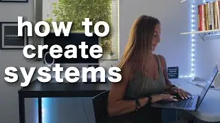 how to create systems in your life
