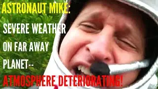 Michael Bayard: "Astronaut Mike" -  "Atmosphere Deteriorating on Distant Planet"