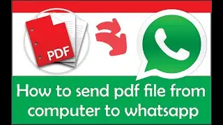 How to send pdf file from computer to whatsapp