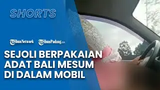 Viral Video Sejoli Berpakaian Adat Mesum di Dalam Mobil, Polisi Lakukan Penyelidikan