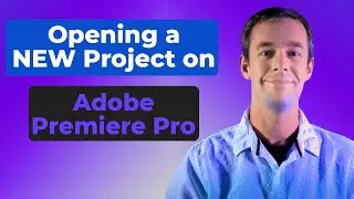 Opening a NEW Project on Adobe Premiere Pro