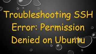 Troubleshooting SSH Error: Permission Denied on Ubuntu