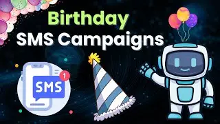 Birthday SMS Chatbot Campaigns: Engage Customers With Personalized Text Message Marketing