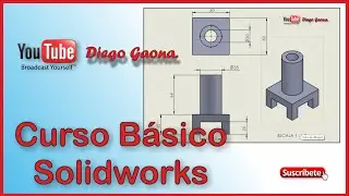 Tutorial Curso Básico en Solidworks Principiantes 1 | Diego Gaona