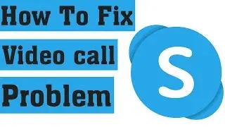 How to Fix Skype Video Problem in Android Mobile 2020