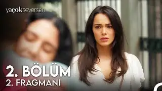 Ya Çok Seversen 2. Bölüm 2. Fragman