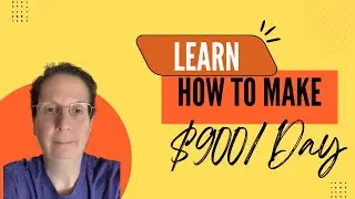 Learn How To Make $900 A Day