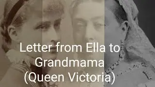 Letter from Princess Ella of Hesse to her "Grandmama" Queen Victoria