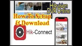 How to Setup Hik-Connect App | How to setup Hikvision DVR Online