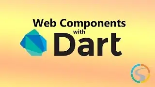 Web Components with Dart Tutorial - Section Summary