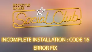 INCOMPLETE INSTALLATION : CODE 16 [ERROR FIX WITH PROOF] | Rockstar Social Club / Games Launcher