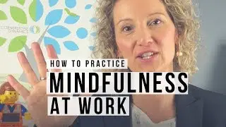 Mindfulness at Work - How to be Mindful at Work Tips