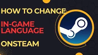 How To Change In-game Language On Steam