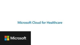 Microsoft Cloud for Healthcare overview