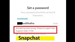 How to fix Support code: C14A Snapchat