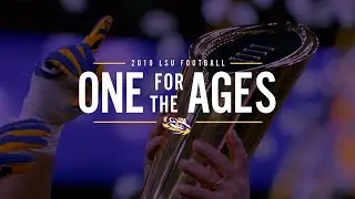 2019 LSU Football - One For The Ages