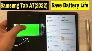 Samsung Galaxy Tab A7 (2022) - Extend and Save Battery - Top 9 Tips and Tricks