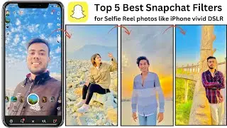 best snapchat filters for selfie reels Photo | top 5 best snapchat filters | best selfie camera app