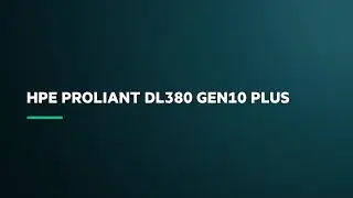 HPE ProLiant DL380 Gen10 Plus Product Overview