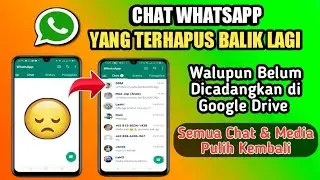 Cara Mengembalikan Chat Whatsapp Yang Terhapus Tanpa Dicadangkan di Google Drive