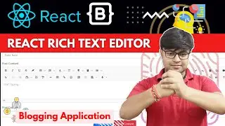 🔥 Implementing Rich Text Editor in React | Blogging Application using React