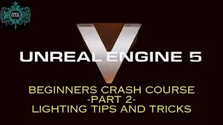 Unreal Engine 5 Beginner Series Part 2 - Lighting tips and tricks 