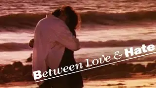 Between Love and Hate | FULL MOVIE | Romance Crime Thriller