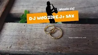 DJ Wodzirej na Wesele i SAX LIVE