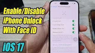 iPhone iOS 17: How to Enable/Disable iPhone Unlock With Face ID