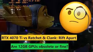 12GB of VRAM vs Ratchet & Clank: Rift Apart. Deep-dive analysis of 4070 Ti (Super) performance.