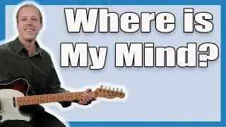 Quick And Easy Where Is My Mind Chords & Guitar Lesson (Pixies)