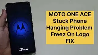 Moto One Ace 5G Stuck Phone On Logo Freez Phone Fix