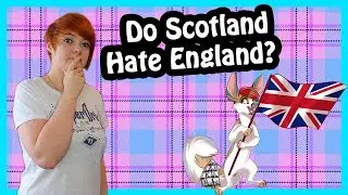 Do The Scottish Hate The English?