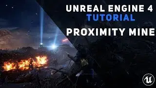 Unreal Engine 4 Tutorial - Proximity Mine