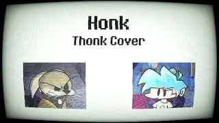Honk (Thonk Cover) - vs. Hecker (FNF: Got Heck'd!)