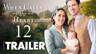 When Calls the Heart Season 12 Trailer, Everything We Know!